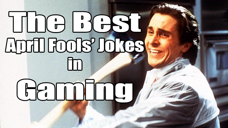 The Best April Fools Jokes In Gaming